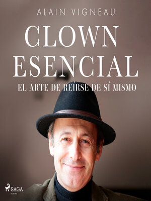 cover image of Clown Esencial. El arte de reírse de sí mismo